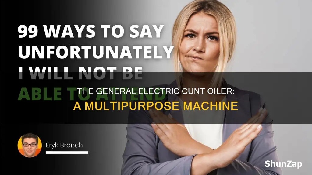 what is a general electric cunt oiler
