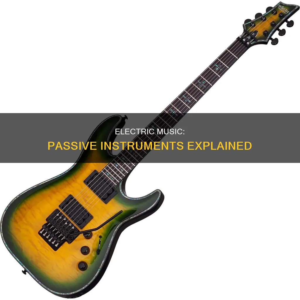 what is a passive electric musical instrument