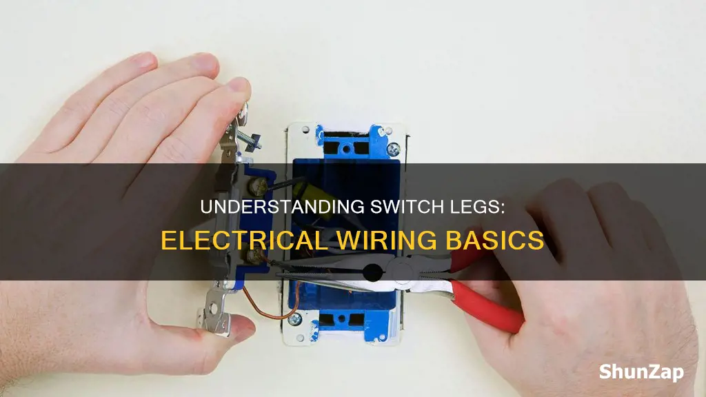what is a switch leg in electrical