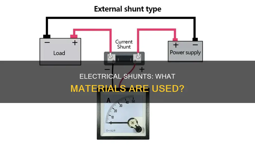 what is an electrical shunt made of