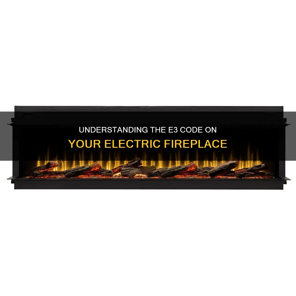 what is e3 code on electric fireplace