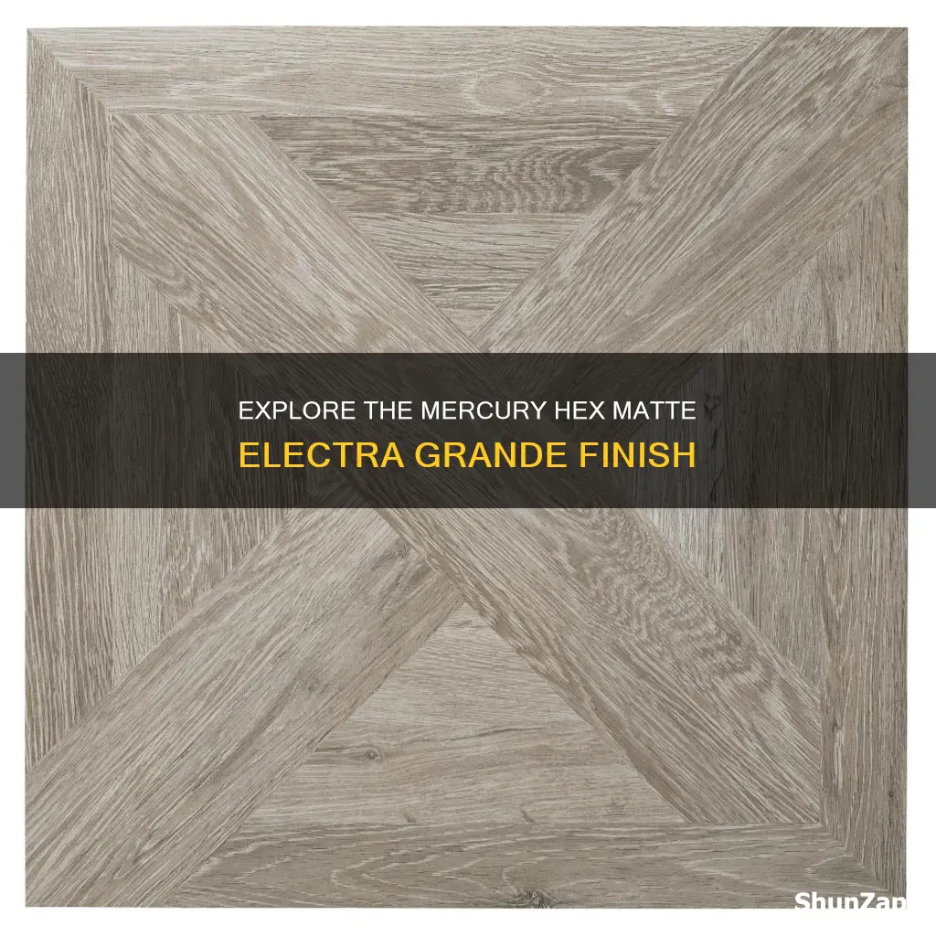 what is electra grande mercury hex matte