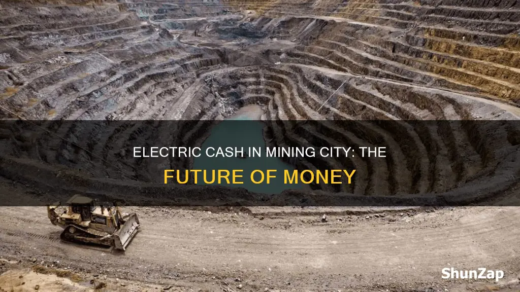 what is electric cash in mining city
