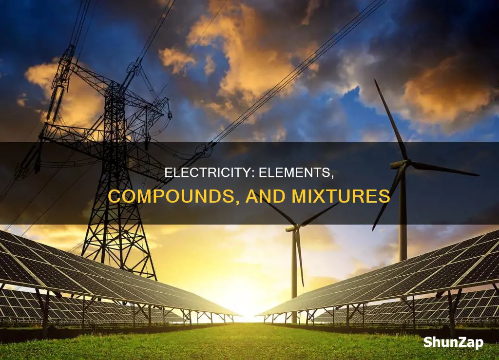 what is electricity element compound or mixture