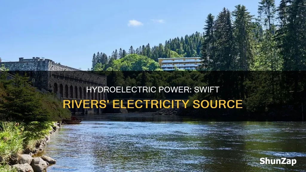 what is electricity from swift rivers called