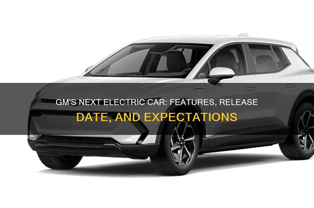 what is gm next electric car