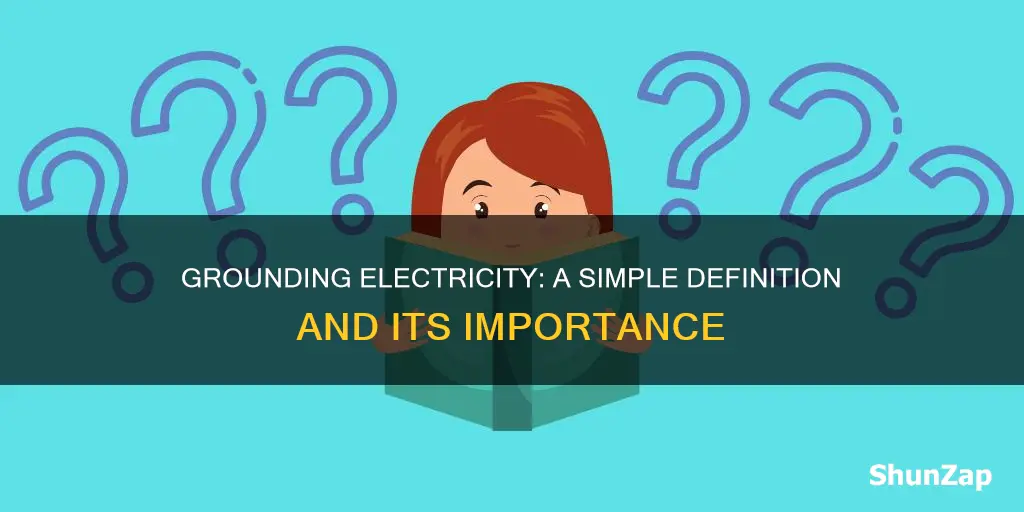 what is grounding in electricity simple definition