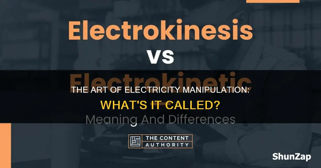 what is it called to manipulate electricity