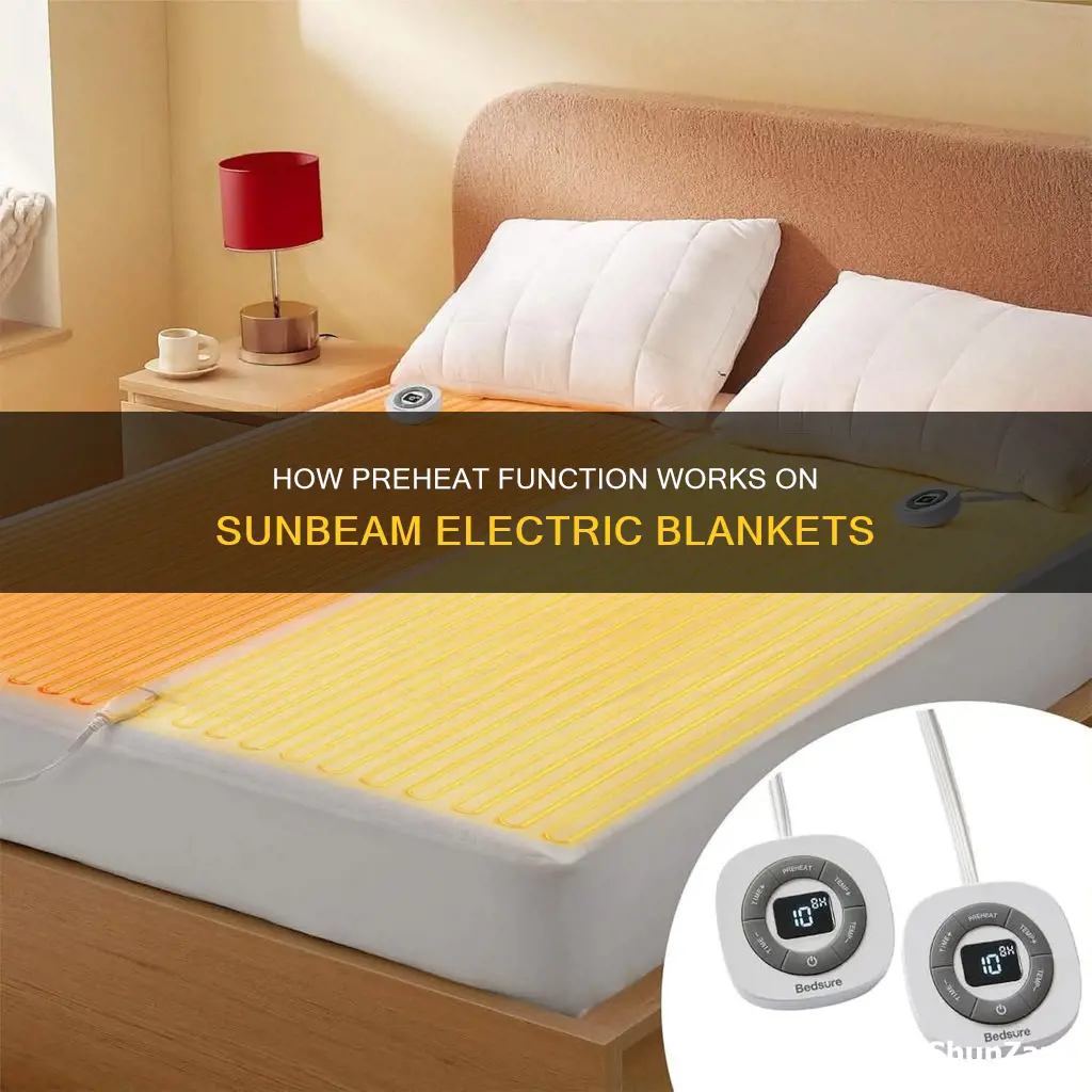what is preheat on sunbeam electric blanket