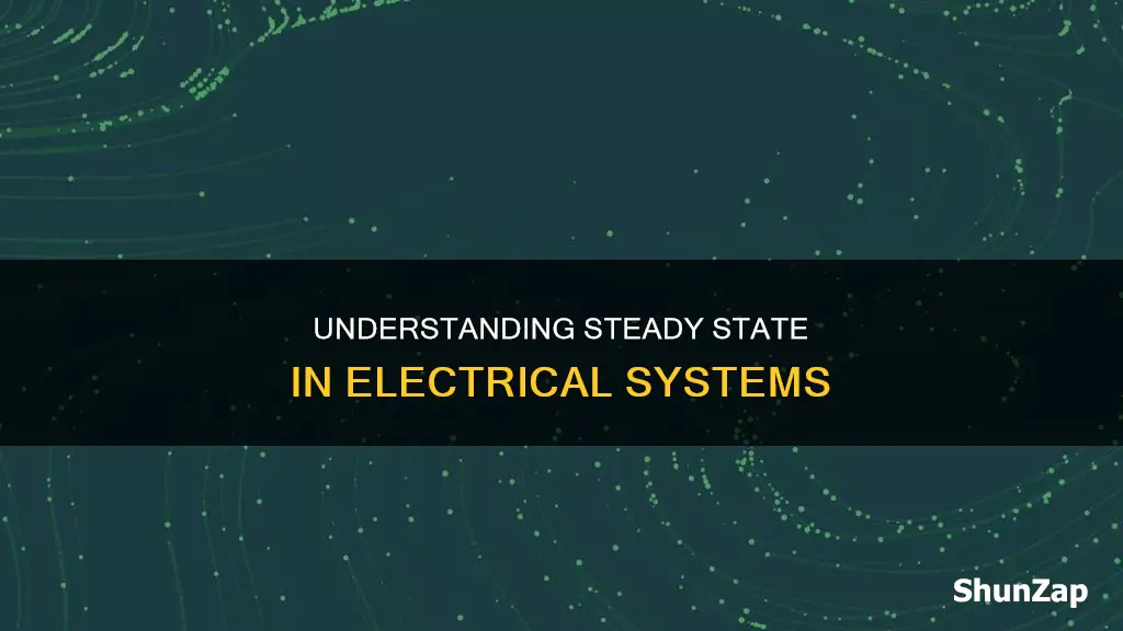 what is steady state condition in electrical
