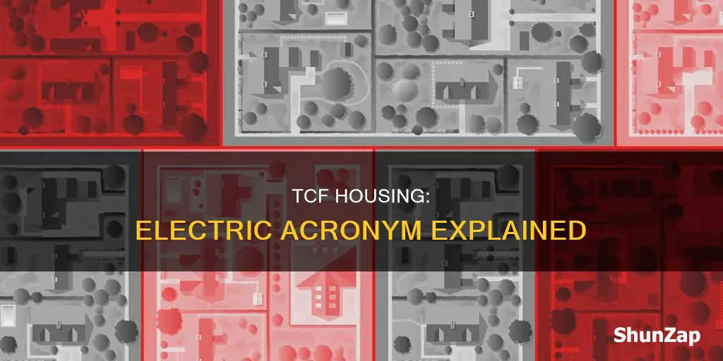what is tcf accronym electric for housing