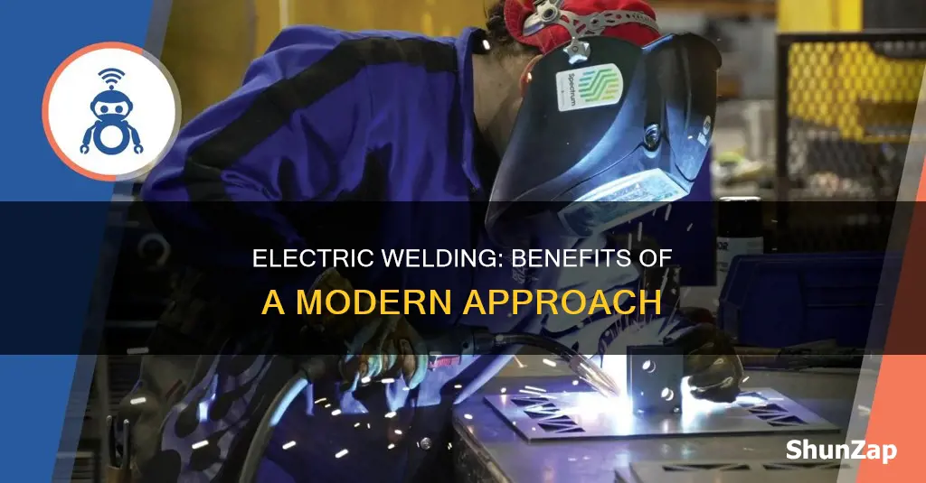 what is the advantage of electric welding
