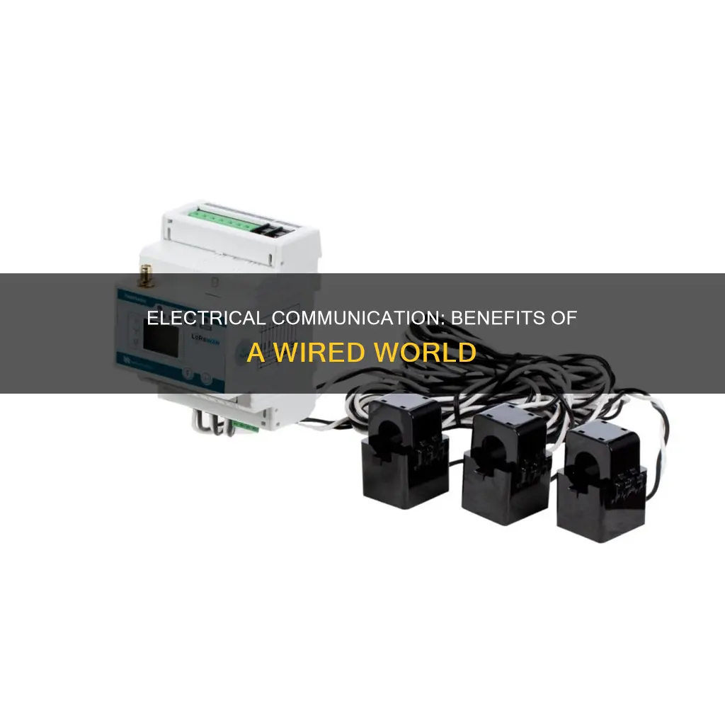 what is the advantage of electrical communication