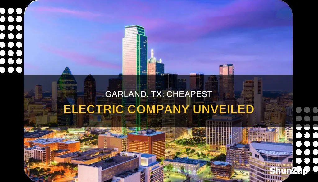 what is the cheapest electric company for garland tx