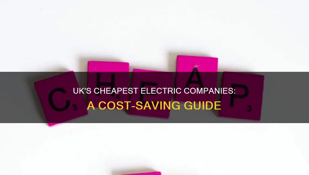 what is the cheapest electric company in uk