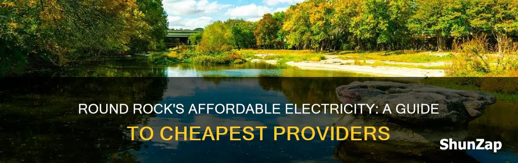 what is the cheapest electricity company in round rock texas