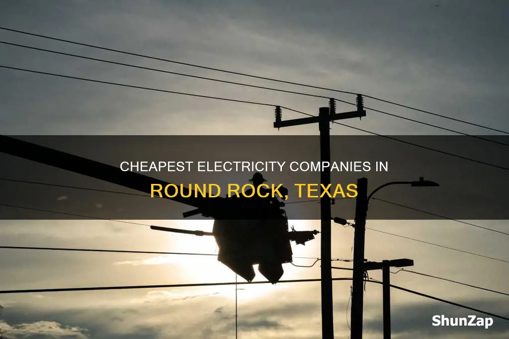 what is the cheapest electricity company in round rock texas