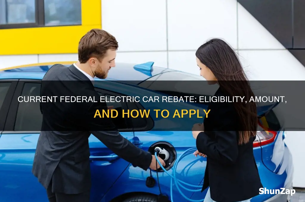 what is the current federal electric car rebate