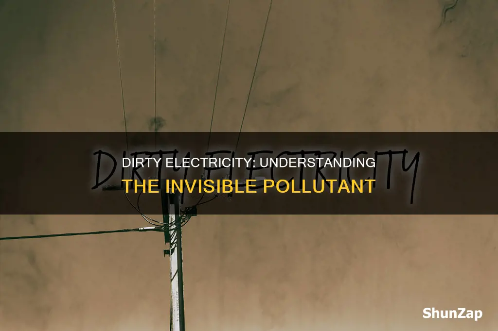 what is the definition of dirty electricity