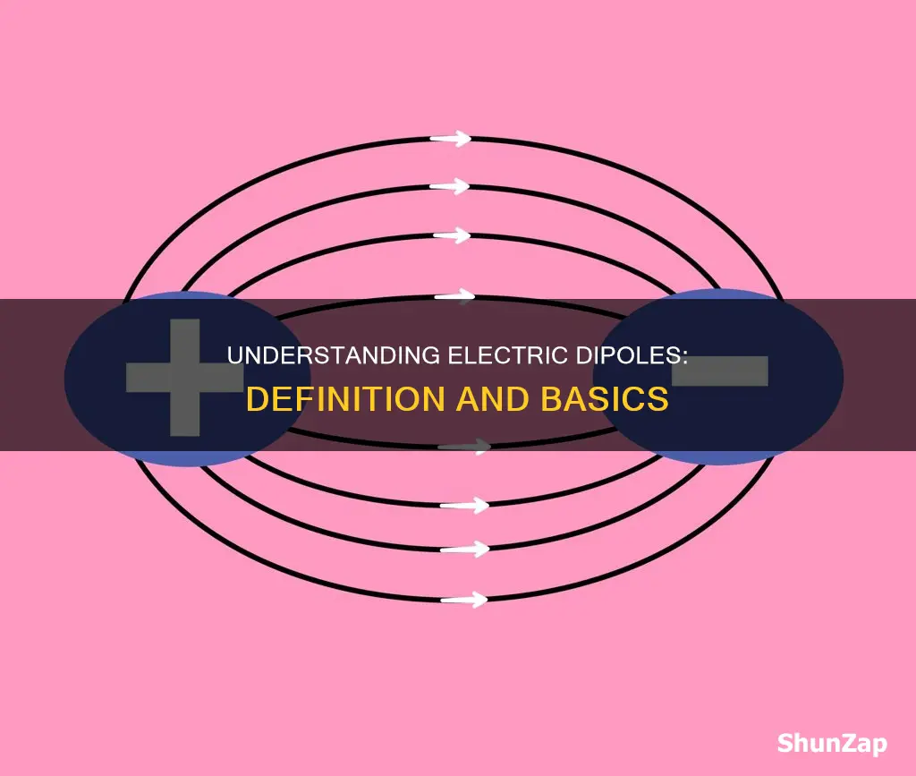 what is the definition of electric dipole