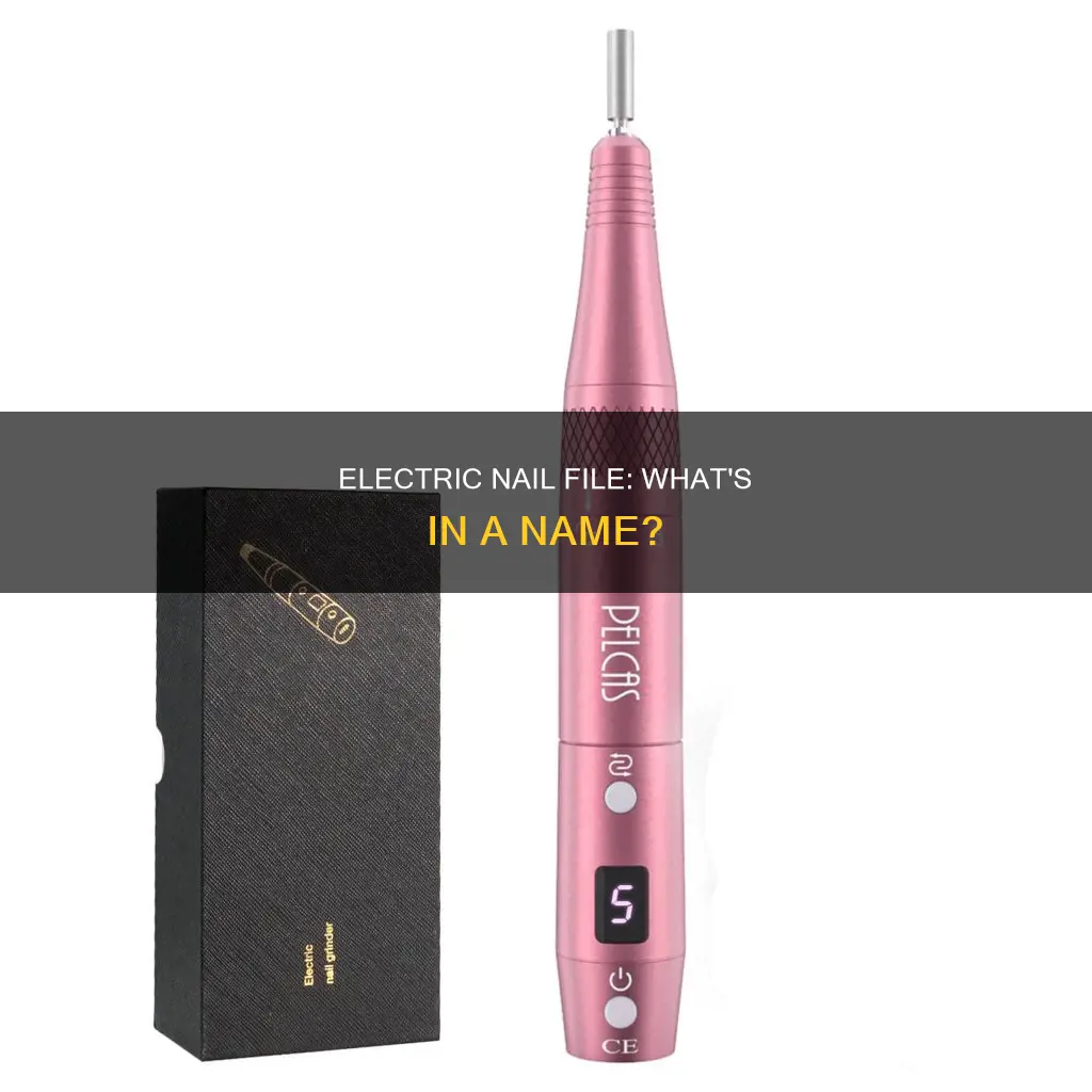what is the electric nail file called