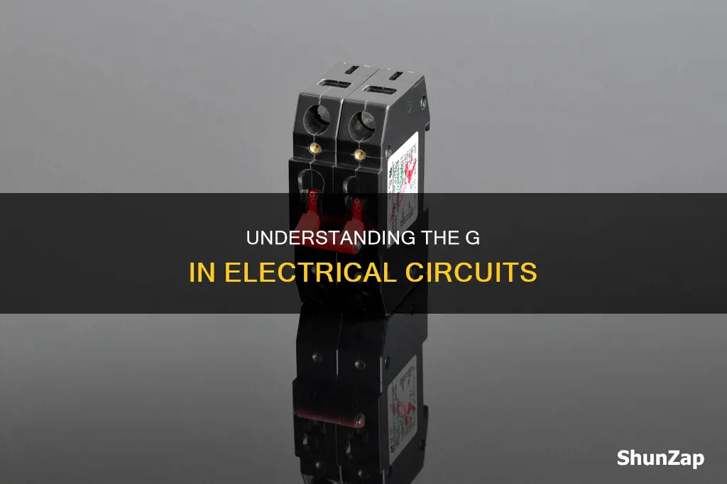 what is the g for electrical circuits