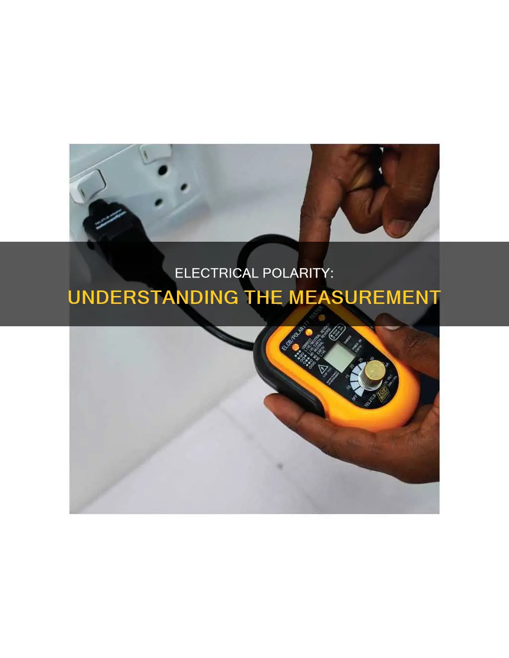 what is the measure of electrical polarity