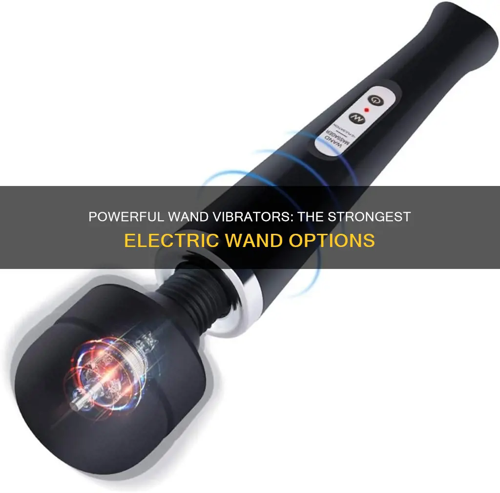 what is the strongest vibrating electric wand