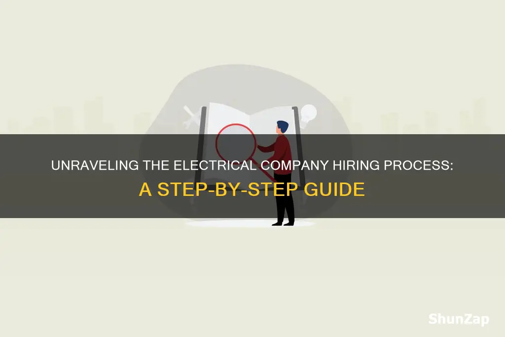 what is the typical hiring process for an electrical company