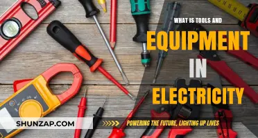 Electricity Essentials: Tools and Equipment 101