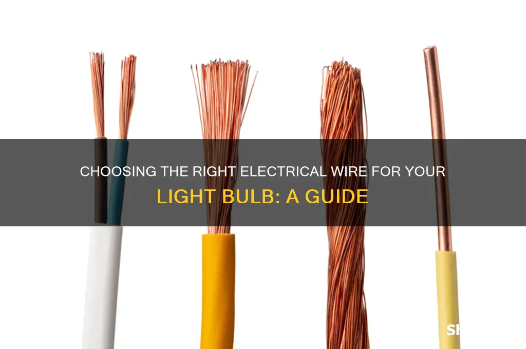 what kind of electrical wire is use of a bulb