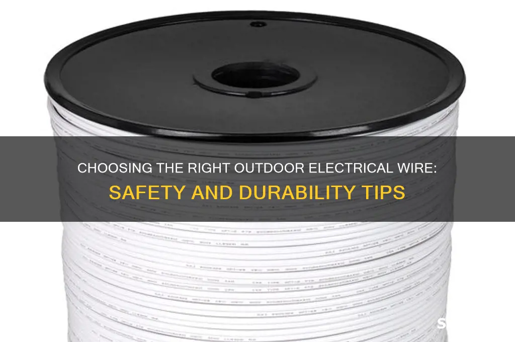 what kind of electrical wire to use outside