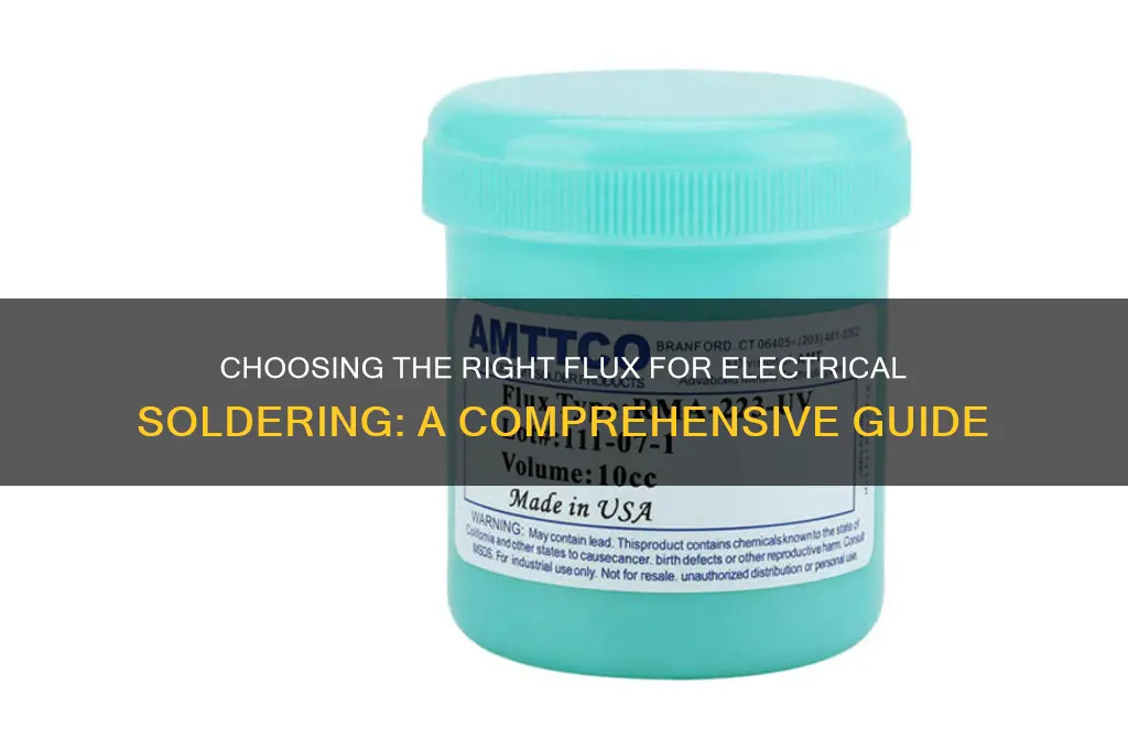 what kind of flux to use when electrical soldering