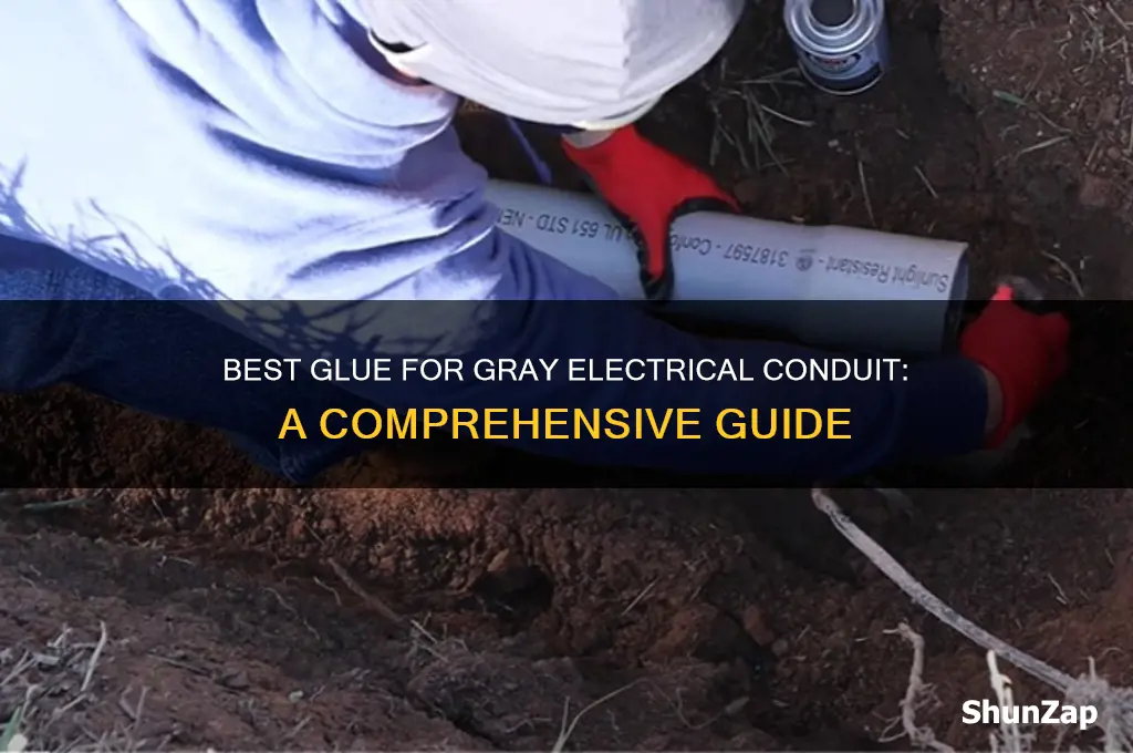 what kind of glue to use on gray electrical conduit