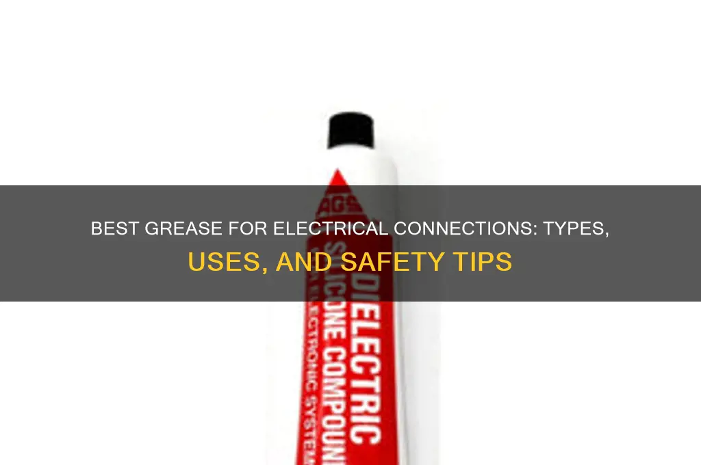 what kind of grease do you use on electrical connections