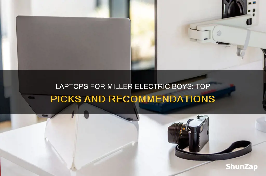 what kind of laptop do miller electric boys use