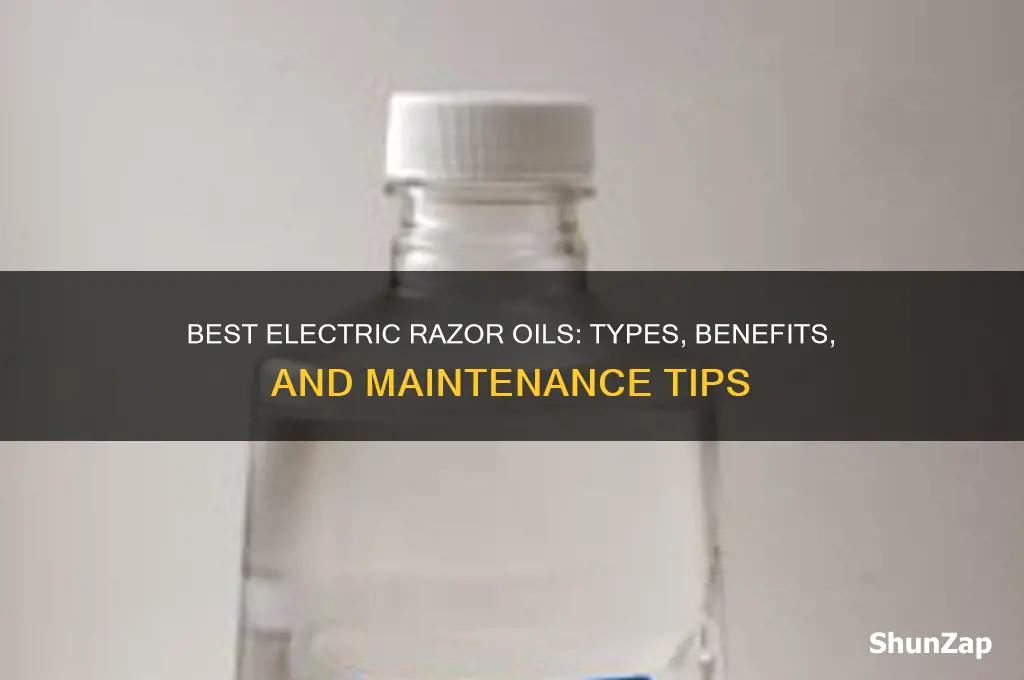 what kind of oil is used for electric razors