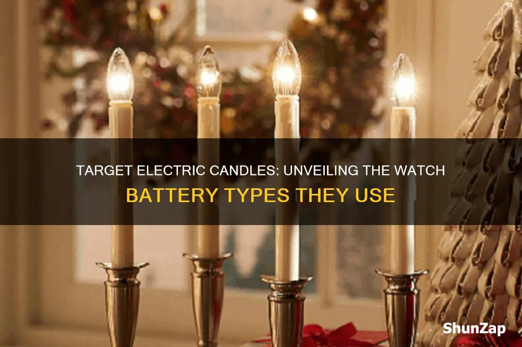 what kind of watch batteries do target electric candles use