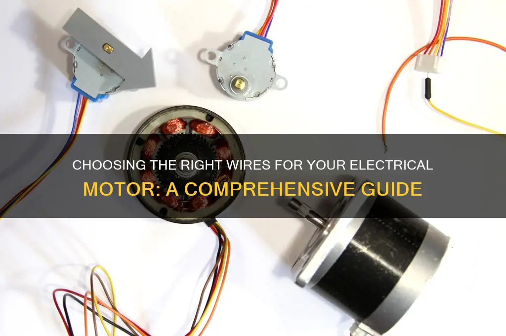 what kind of wires can i use on electrical motor
