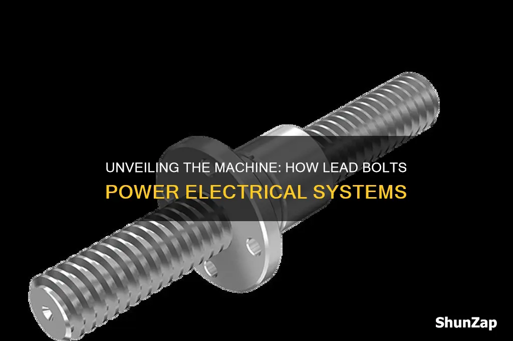 what machine uses lead bolts for electricity
