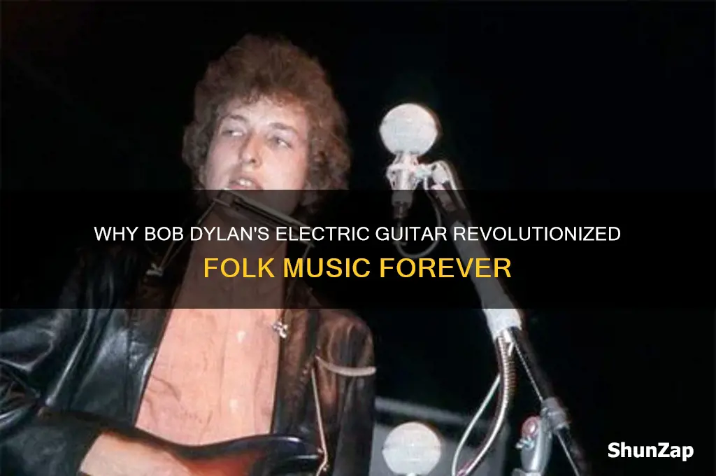 what made bob dylan use an electric guitar
