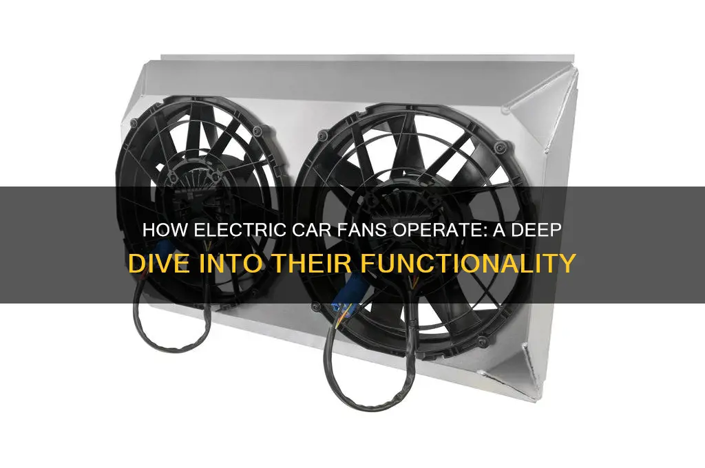 what makes the electric fanwork in a car
