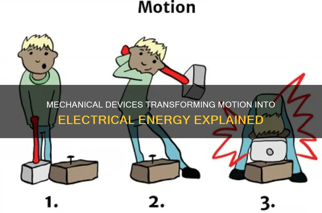 what mechanicals device is used to convert to electric energy
