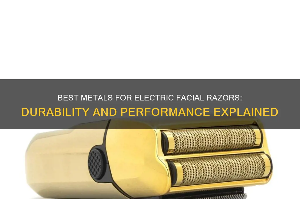 what metal is used for electric facial razors