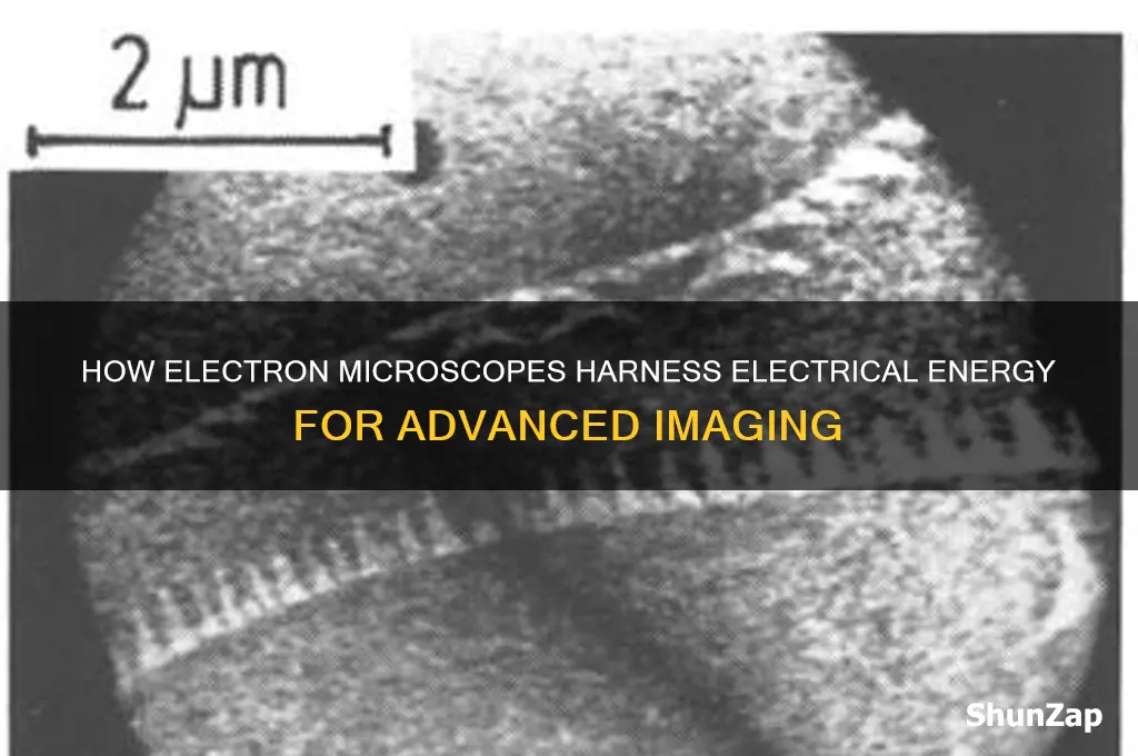 what microscopes use electrical energy