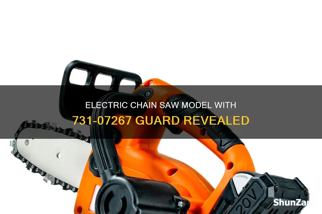 what model electric chain saw uses a 731-07267 guard