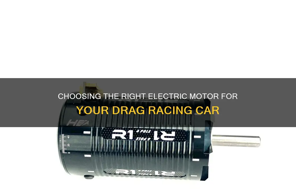 what motor would i need for a electric drag car