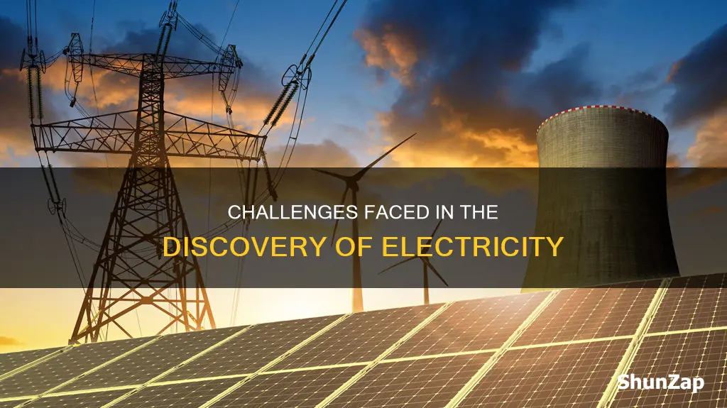 what obstacles were there in discovering electricity