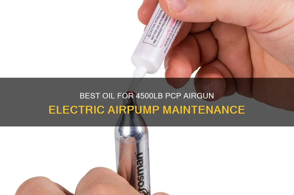 what oil is used for 4500lb pcp airgun electric airpump