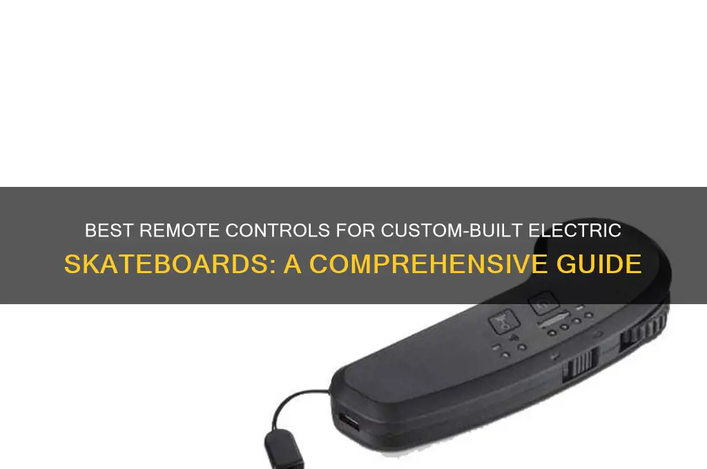 what remote should you use with custum built electric skateboards